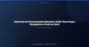Adicional de Periculosidade Motoboy 2026: Nova Regra Obrigatória a Partir de Abril