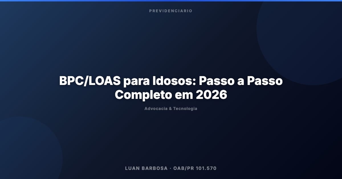 BPC/LOAS para Idosos: Passo a Passo Completo em 2026