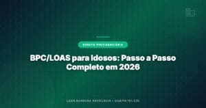 BPC/LOAS para Idosos: Passo a Passo Completo em 2026