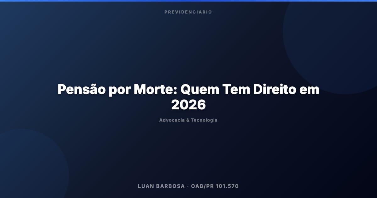 Pensão por Morte: Quem Tem Direito em 2026