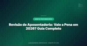 Revisão de Aposentadoria: Vale a Pena em 2026? Guia Completo