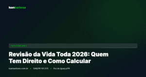 Revisão da Vida Toda 2026: Quem Tem Direito e Como Calcular