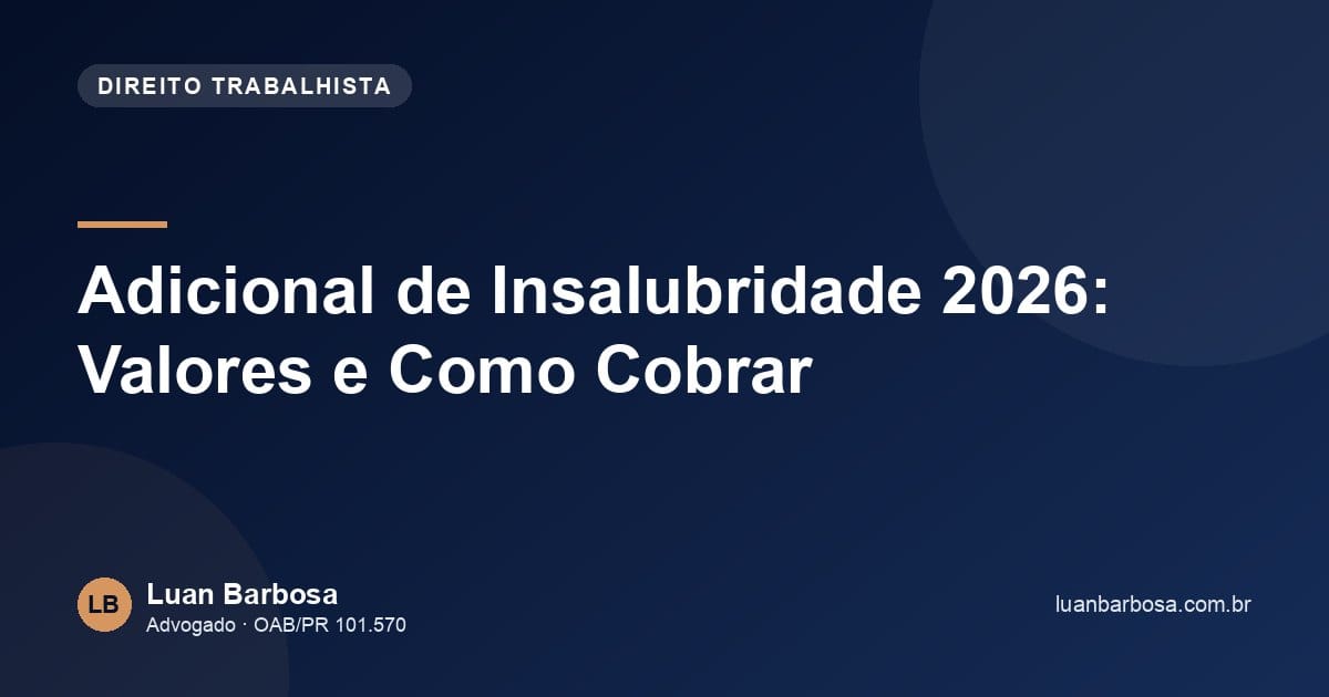 Adicional de Insalubridade 2026: Valores e Como Cobrar