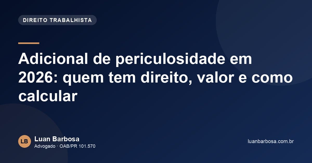 Adicional de periculosidade em 2026: quem tem direito, valor e como calcular