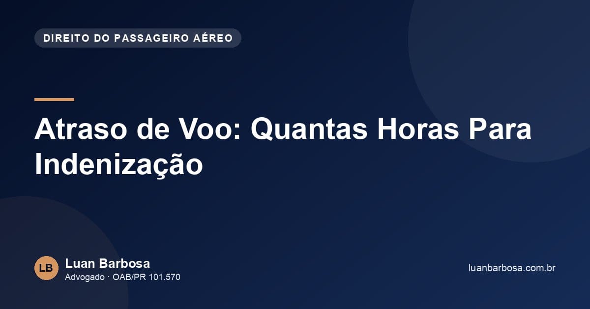 Atraso de Voo: Quantas Horas Para Indenização