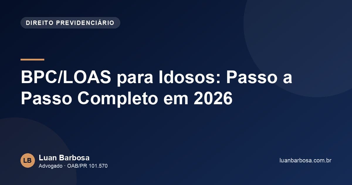 BPC/LOAS para Idosos: Passo a Passo Completo em 2026