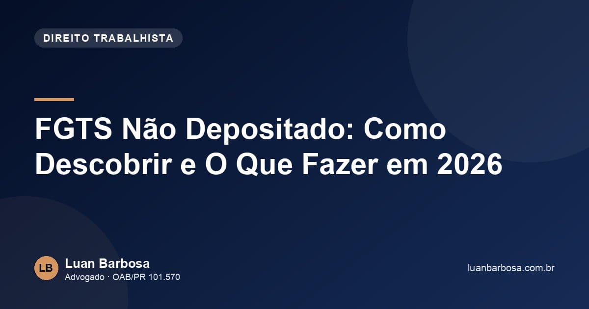 FGTS Não Depositado: Como Descobrir e O Que Fazer em 2026