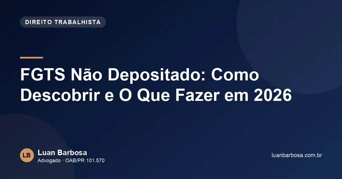 FGTS Não Depositado: Como Descobrir e O Que Fazer em 2026