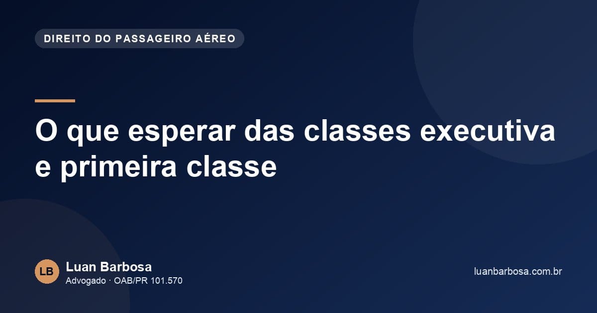 O que esperar das classes executiva e primeira classe