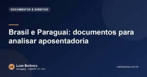 Brasil e Paraguai: documentos para analisar aposentadoria