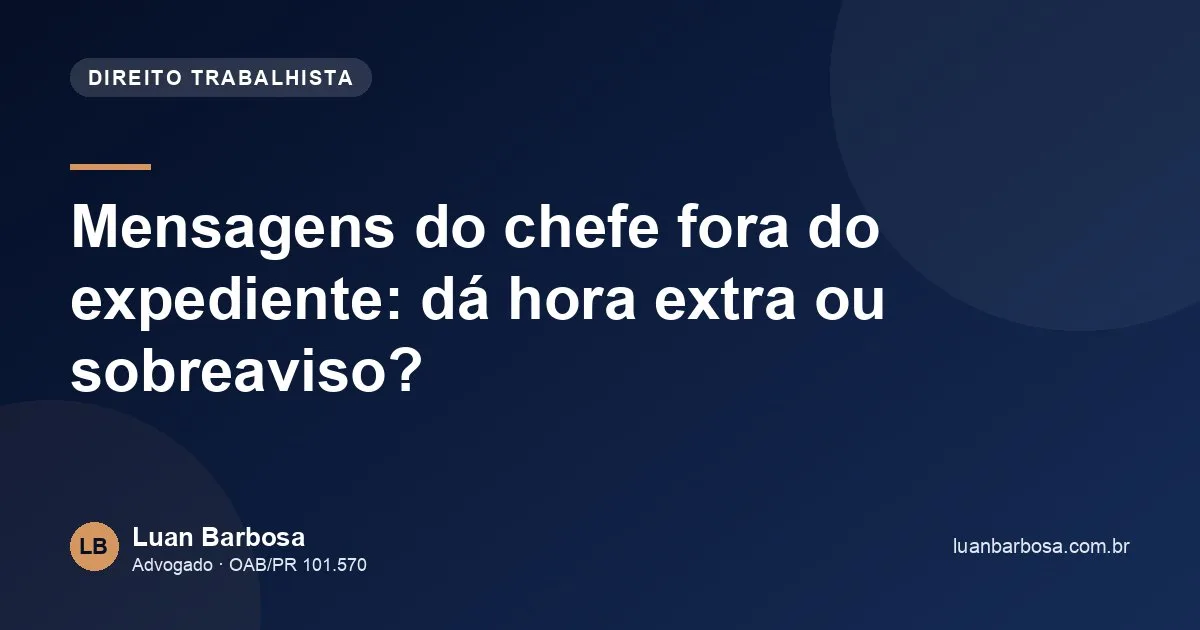 Mensagens do chefe fora do expediente: dá hora extra ou sobreaviso?